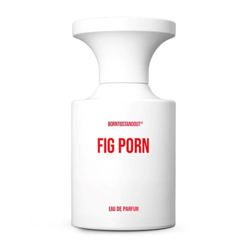 BORNTOSTANDOUT Fig Porn edp